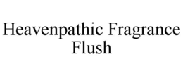 heavenpathic fragrance flush
