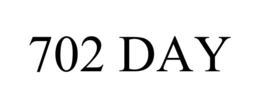 702 day