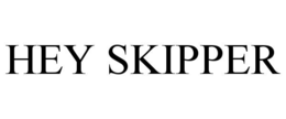 hey skipper