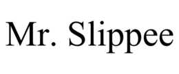 mr. slippee