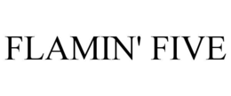 flamin' five