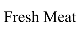 fresh meat