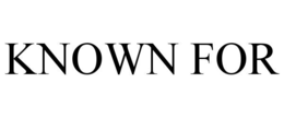 known for