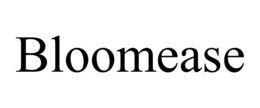 bloomease