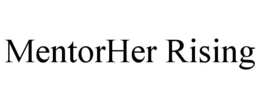 mentorher rising