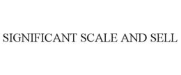 significant scale and sell