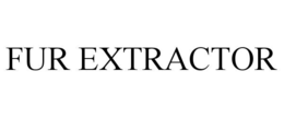 fur extractor