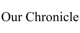 our chronicle