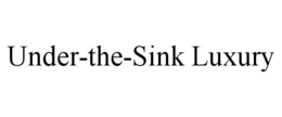 under-the-sink luxury