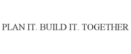 plan it. build it. together