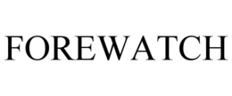 forewatch