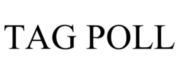tag poll