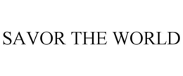 savor the world