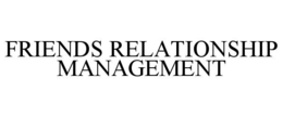 friends relationship management