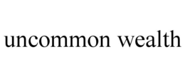uncommon wealth