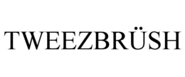 tweezbrÜsh