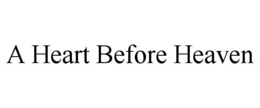 a heart before heaven