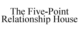 the five-point relationship house
