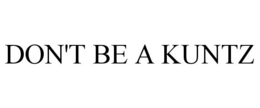 don't be a kuntz