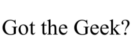 got the geek?