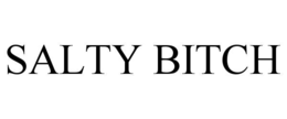 salty bitch
