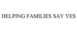 helping families say yes