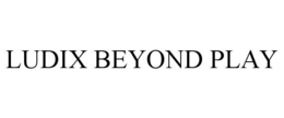 ludix beyond play