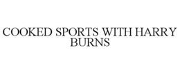 cooked sports with harry burns
