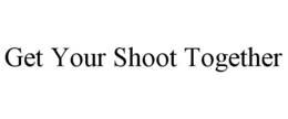 get your shoot together