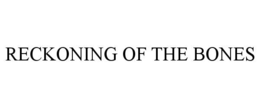 reckoning of the bones