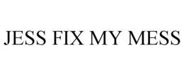 jess fix my mess