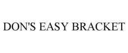 don's easy bracket