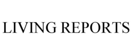 living reports