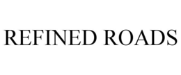 refined roads