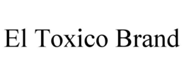 el toxico brand