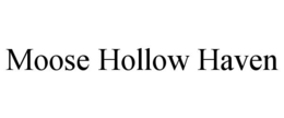 moose hollow haven