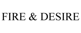 fire & desire