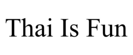 thai is fun