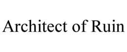 architect of ruin