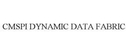 cmspi dynamic data fabric