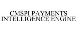 cmspi payments intelligence engine