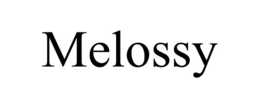 melossy