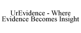urevidence - where evidence becomes insight