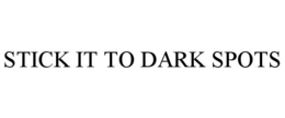stick it to dark spots