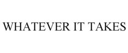 whatever it takes