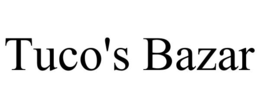tuco's bazar