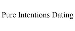pure intentions dating