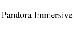 pandora immersive