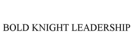 bold knight leadership