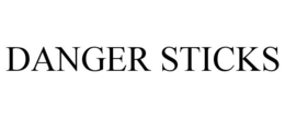 danger sticks